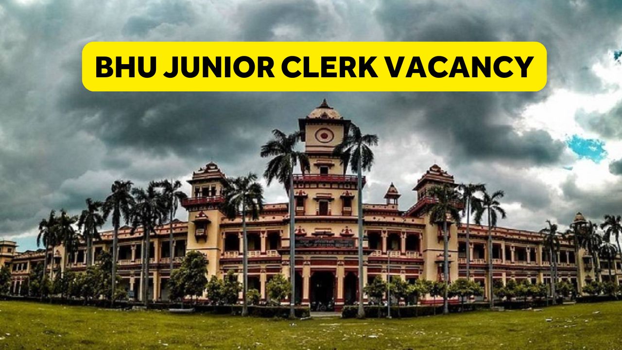 BHU Junior Clerk Vacancy 2025 : Apply Online