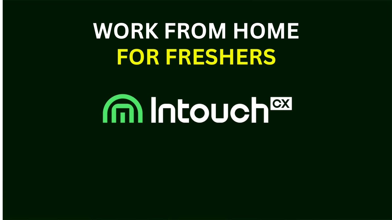 Intouch Recruitment 2025: Work-from-Home Jobs for freshers